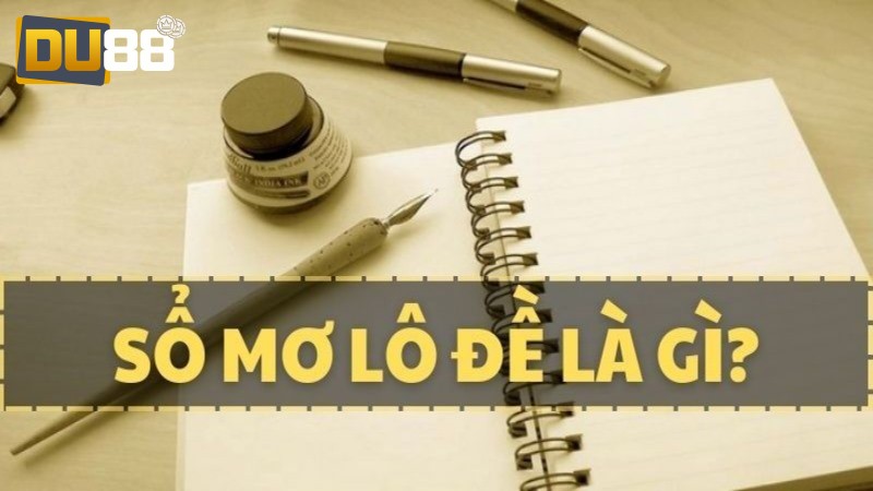 Sổ mơ lô đề là gì mà hàng trăm năm qua vẫn được truyền tai nhau